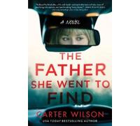 Carter Wilson The Father She Went to Find (Tascabile)