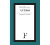 Cartesiana. Studi sul pensiero filosofico e scientifico meridionale tra Seicento e Settecento