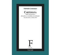 Cartesiana. Studi sul pensiero filosofico e scientifico meridionale tra Seicento e Settecento