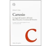 Cartesio. La magia dei numeri e del moto. René Descartes e la scienza del Seicento