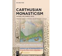 Carthusian Monasticism: History, Life, World, Texts