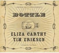 Carthy, Eliza & Tim Eriksen - Bottle