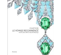 Cartier, Le voyage recommencé: Haute joaillerie et objets précieux