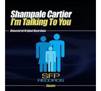 Cartier, Shampale - I'm Talking To You