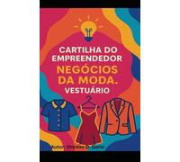 Cartilha do Empreendedor - Ramo da Moda - Vestuário.: Ramo da Moda - Vestuário.
