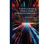 Cartilla Rustica, Phisica Visible, Y Astrologia Innegable