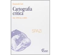 Cartografia critica. Dal topos alla chora