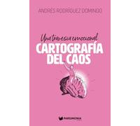 CARTOGRAFÍA DEL CAOS: Una travesía emocional