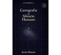 Cartografía del Silencio Humano: 1