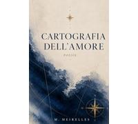Cartografia dell'Amore: Le mappe invisibili di ciò che amiamo