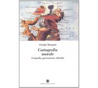 Cartografia morale. Geografia, persuasione, identità