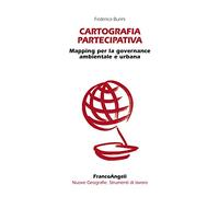 Cartografia partecipativa. Mapping per la governance ambientale e urbana