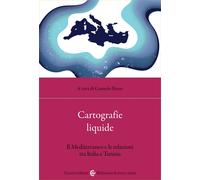 Cartografie liquide. Il Mediterraneo e le relazioni tra Italia e Tunisia -...