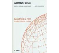 Cartografie sociali. Rivista di sociologia e scienze umane (2016). Vol. 1: Passaggio a sud. Patrimoni, territori, economie.