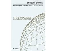 Cartografie sociali. Rivista di sociologia e scienze umane. Il fatto sociale totale. Voci dalla pandemia tra capitale e vita (2021) (Vol. 10-11)