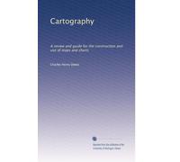 Cartography: A review and guide for the construction and use of maps and charts