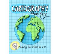 Cartography Made Easy: A stress-free homeschool resource to help students learn to draw and label the world in a year.