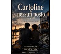 Cartoline da nessun posto: A volte, per ritrovare la tua strada, devi partire. A volte, devi restare