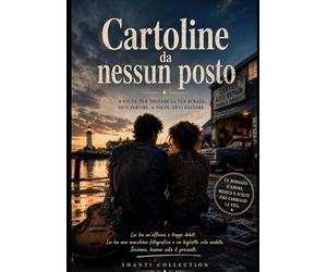 Cartoline da nessun posto: A volte, per ritrovare la tua strada, devi partire. A volte, devi restare