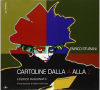 Cartoline dalla A alla Z. Lessico ragionato. Ediz. illustrata - Sturani Enrico