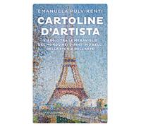 Cartoline d'artista. Viaggio tra le meraviglie del mondo nei dipi