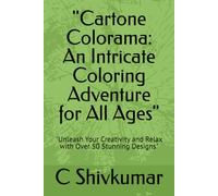 "Cartone Colorama: An Intricate Coloring Adventure for All Ages": "Unleash Your Creativity and Relax with Over 50 Stunning Designs"