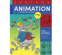 Cartoon Animation with Preston Blair, Revised Edition!: Learn techniques for drawing and animating cartoon characters