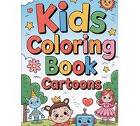 Cartoon Coloring Adventures: A Fun-Filled Activity Book for Kids Ages 3-8