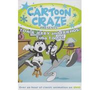 Cartoon Craze Presents Tom & Jerry and Friends: Tuba Tooter
