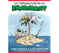 The Cartoon Guide to the Environment (Cartoon Guide Series) by Larry Gonick