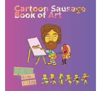 Cartoon Sausage Book of Art: A unique illustrated collection of artistic expression
