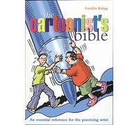 Cartoonist's Bible: An Essential Reference for the Practicing Artist