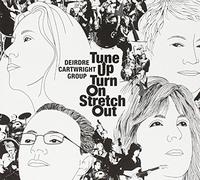 Cartwright Deirdre - Tune Up Turn On Stretch Out - Cd