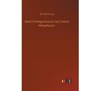Carus, Paul, Dr. Kant`S Prolegomena To Any Future Metaphysics Book NUOVO