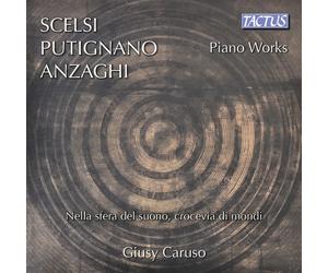 Caruso Giusy - Scelsi, Putignano, Anzaghi: Opere Per Pianoforte - Cd