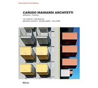Caruso Mainardi Architetti. Abitazioni-Housing. Ediz. a colori