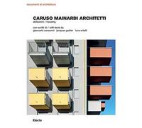 Caruso Mainardi Architetti. Abitazioni-Housing. Ediz. a colori