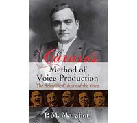 Caruso's Method of Voice Production: The Scientific Culture of the Voice