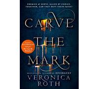 Carve The Mark (1) Carve The Mark: Veronica Roth’s breathtaking fantasy captures an unusual friendship, an epic love story, and a galaxy-sweeping adventure.: Book 1