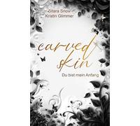 Carved Skin: Du bist mein Anfang | Mit wunderschönem Farbschnitt