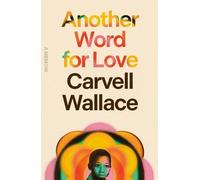 Carvell Wallace Another Word for Love (Copertina rigida)