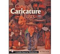 W. “Pete” LeClair Carving Caricature Busts (Tascabile)