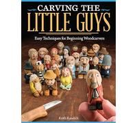 Carving the Little Guys: Easy Techniques for Beginning Woodcarvers