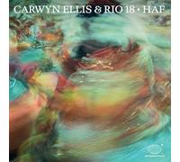 CARWYN ELLIS & RIO 18 - HAF
