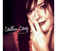 Cary, Caitlin - I'm Staying Out