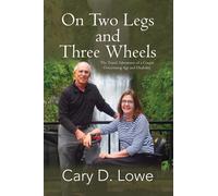 Cary D Lowe On Two Legs and Three Wheels (Tascabile)