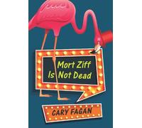 Cary Fagan Mort Ziff Is Not Dead (Copertina rigida)