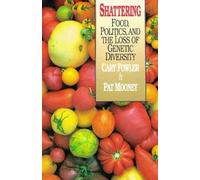 Cary Fowler Pat Shattering: Food, Politics, and the Loss of Genetic (Tascabile)