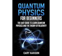Cary Hanson Quantum Physics for Beginners (Tascabile)