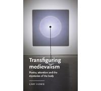 Cary Howie Transfiguring Medievalism (Copertina rigida)